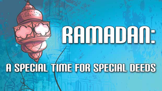 Ramadan: A Special Time for Special Deeds