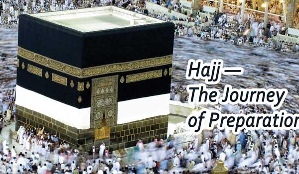 Hajj — The Journey of Preparation