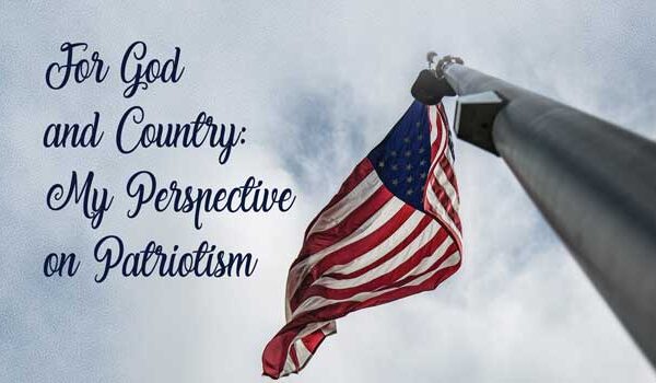 For God and Country: My Perspective on Patriotism