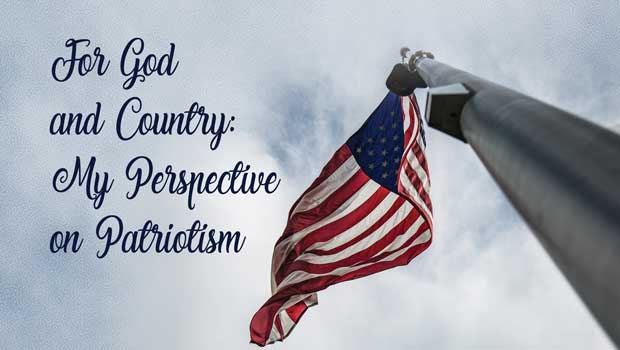 For God and Country: My Perspective on Patriotism