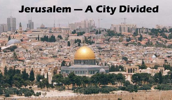 Jerusalem — A City Divided