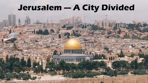 Jerusalem — A City Divided