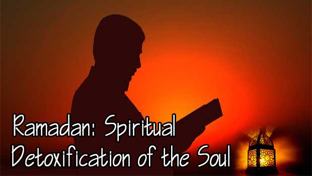 Ramadan: Spiritual Detoxification of the Soul