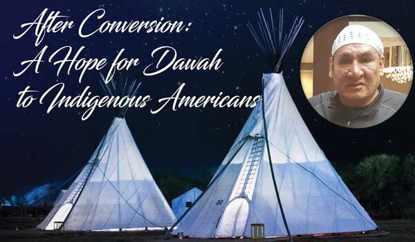 After Conversion: A Hope for Dawah to Indigenous Americans