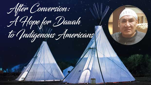 After Conversion: A Hope for Dawah to Indigenous Americans