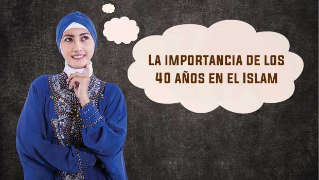 La importancia de los 40 años en el Islam