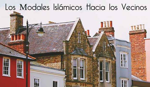 Los modales islámicos hacia los vecinos