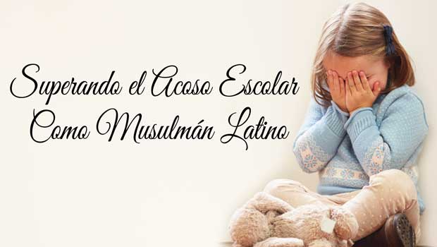 Superando el acoso escolar como musulmán latino
