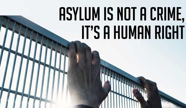 Asylum Is Not a Crime, It’s a Human Right