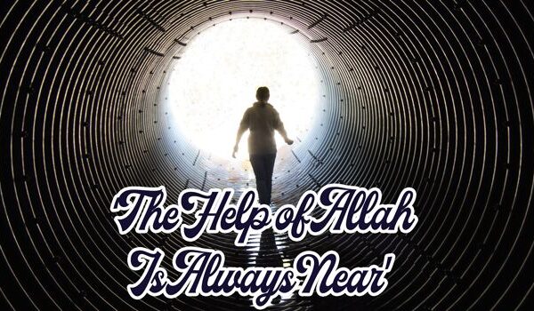 The Help of Allah Is Always Near