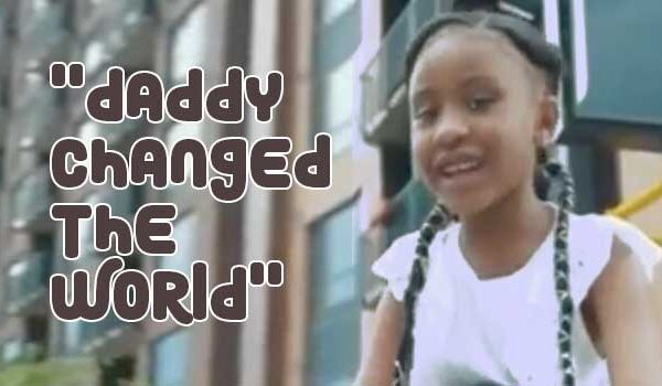 ‘Daddy Changed the World’