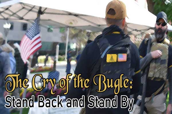 The Cry of the Bugle: Stand Back and Stand By