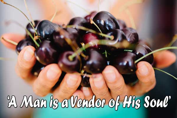 ‘A Man is a Vendor of His Soul’