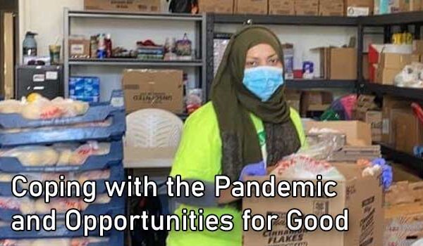 Coping with the Pandemic and Opportunities for Good