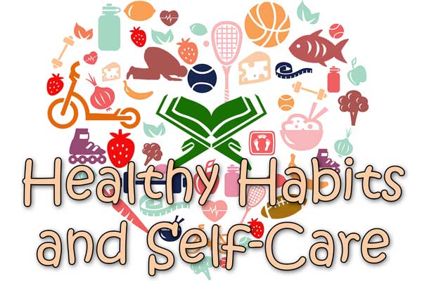 Healthy Habits and Self-Care