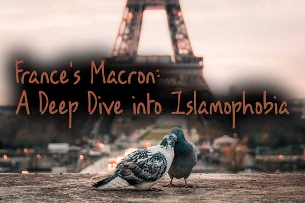 France’s Macron: A Deep Dive into Islamophobia