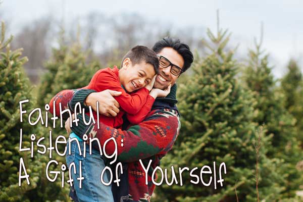 Faithful Listening: A Gift of Yourself