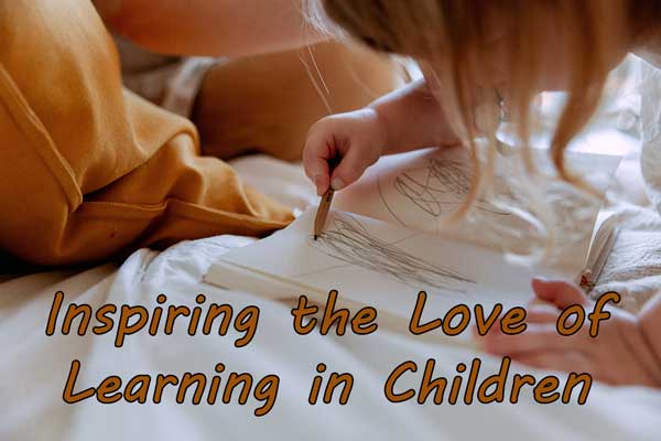 Inspiring the Love of Learning in Children