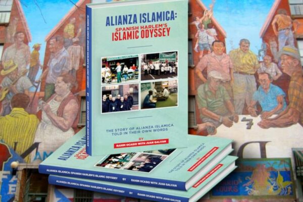 Alianza Islámica: Spanish Harlem’s Hispanic Odyssey A Book Review